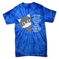 IM The Crazy Cat Lady That You Were Warned About Kamala 47 Cool Gift Tie-Dye T-Shirt