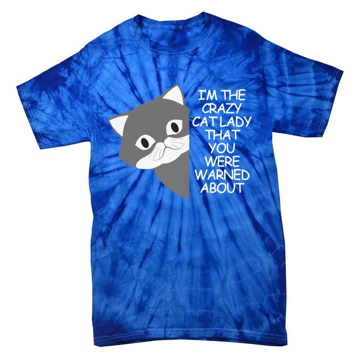 IM The Crazy Cat Lady That You Were Warned About Kamala 47 Cool Gift Tie-Dye T-Shirt