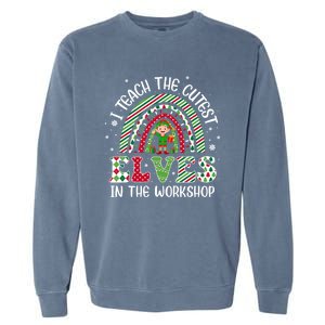 I Teach Cutest In The Workshop Teacher Rainbow Meaningful Gift Garment-Dyed Sweatshirt