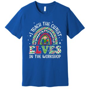 I Teach Cutest In The Workshop Teacher Rainbow Meaningful Gift Premium T-Shirt