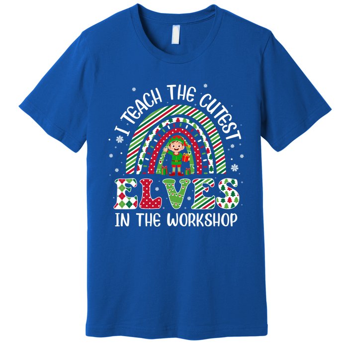 I Teach Cutest In The Workshop Teacher Rainbow Meaningful Gift Premium T-Shirt