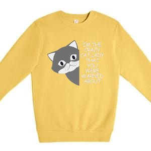 IM The Crazy Cat Lady That You Were Warned About Kamala 47 Gift Premium Crewneck Sweatshirt