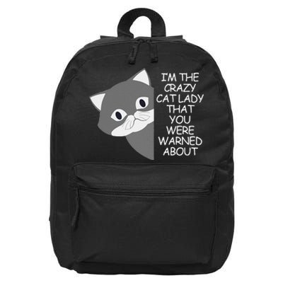 IM The Crazy Cat Lady That You Were Warned About Kamala 47 Gift 16 in Basic Backpack