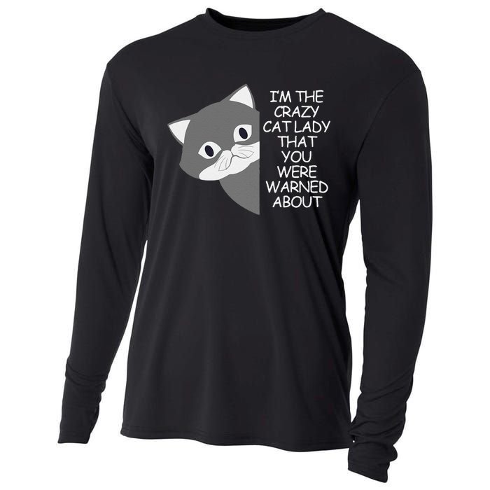 IM The Crazy Cat Lady That You Were Warned About Kamala 47 Gift Cooling Performance Long Sleeve Crew