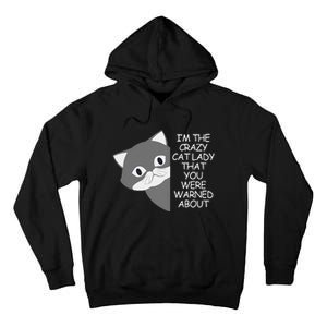 IM The Crazy Cat Lady That You Were Warned About Kamala 47 Gift Tall Hoodie