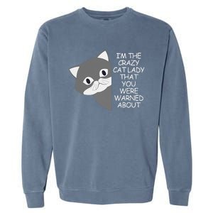 IM The Crazy Cat Lady That You Were Warned About Kamala 47 Gift Garment-Dyed Sweatshirt