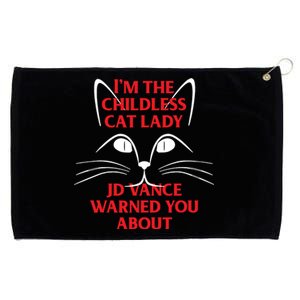 Im The Childless Cat Lady Jd Vance Warned You About Grommeted Golf Towel