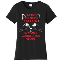 Im The Childless Cat Lady Jd Vance Warned You About Women's T-Shirt