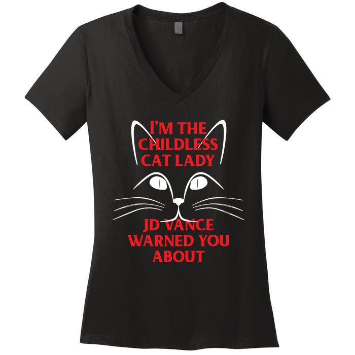 Im The Childless Cat Lady Jd Vance Warned You About Women's V-Neck T-Shirt