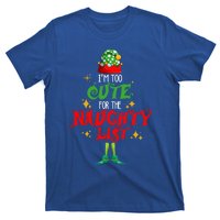 I'm Too Cute For The Naughty List Funny Christmas Cute Elf Cute Gift T-Shirt