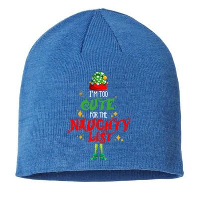 I'm Too Cute For The Naughty List Funny Christmas Cute Elf Cute Gift Sustainable Beanie