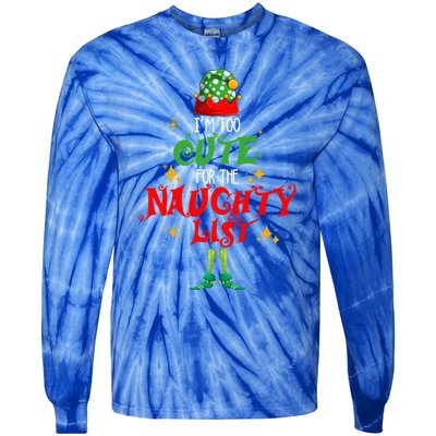 I'm Too Cute For The Naughty List Funny Christmas Cute Elf Cute Gift Tie-Dye Long Sleeve Shirt