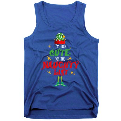 I'm Too Cute For The Naughty List Funny Christmas Cute Elf Cute Gift Tank Top