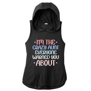 I'm The Crazy Aunt Everyone Warned You About Crazy Auntie Cool Gift Ladies PosiCharge Tri-Blend Wicking Draft Hoodie Tank