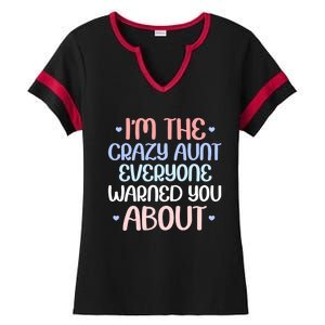 I'm The Crazy Aunt Everyone Warned You About Crazy Auntie Cool Gift Ladies Halftime Notch Neck Tee