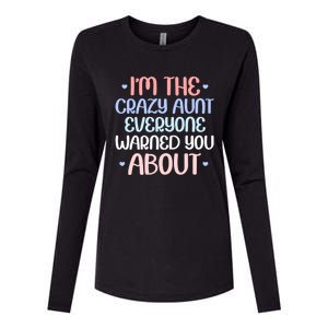 I'm The Crazy Aunt Everyone Warned You About Crazy Auntie Cool Gift Womens Cotton Relaxed Long Sleeve T-Shirt