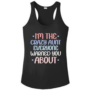 I'm The Crazy Aunt Everyone Warned You About Crazy Auntie Cool Gift Ladies PosiCharge Competitor Racerback Tank