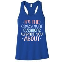 I'm The Crazy Aunt Everyone Warned You About Crazy Auntie Cool Gift Women's Racerback Tank