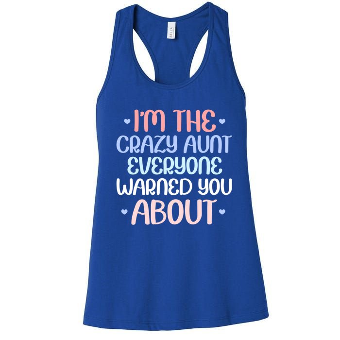 I'm The Crazy Aunt Everyone Warned You About Crazy Auntie Cool Gift Women's Racerback Tank