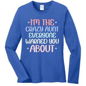 I'm The Crazy Aunt Everyone Warned You About Crazy Auntie Cool Gift Ladies Long Sleeve Shirt