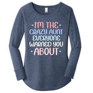 I'm The Crazy Aunt Everyone Warned You About Crazy Auntie Cool Gift Women's Perfect Tri Tunic Long Sleeve Shirt