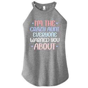 I'm The Crazy Aunt Everyone Warned You About Crazy Auntie Cool Gift Women's Perfect Tri Rocker Tank