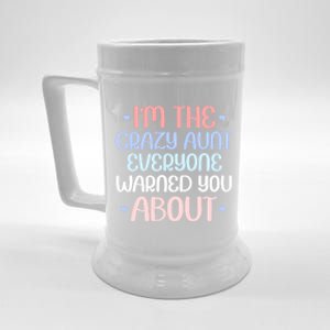 I'm The Crazy Aunt Everyone Warned You About Crazy Auntie Cool Gift Beer Stein