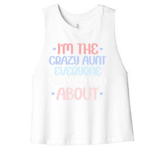 I'm The Crazy Aunt Everyone Warned You About Crazy Auntie Cool Gift Women's Racerback Cropped Tank