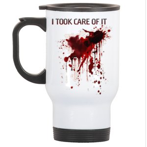 I Took Care Of It Bloody Blood Stained Horror Costume Gift Stainless Steel Travel Mug