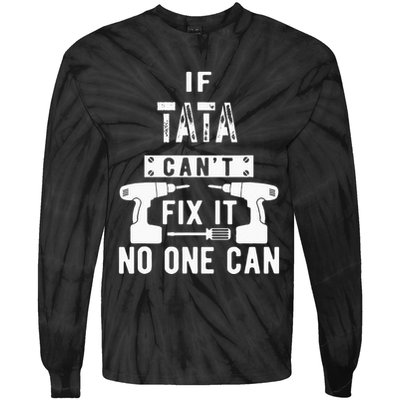 If Tata Cant Fix It No One Can Spain Spanish Grandpa Tie-Dye Long Sleeve Shirt