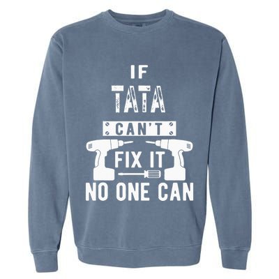 If Tata Cant Fix It No One Can Spain Spanish Grandpa Garment-Dyed Sweatshirt