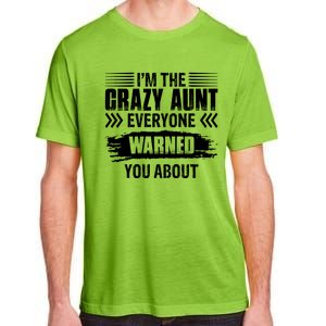 I'm The Crazy Aunt Everyone Warned You About Family Funny Gift Adult ChromaSoft Performance T-Shirt