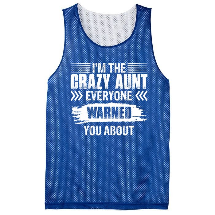 I'm The Crazy Aunt Everyone Warned You About Family Funny Gift Mesh Reversible Basketball Jersey Tank