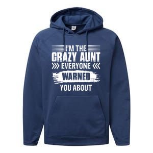 I'm The Crazy Aunt Everyone Warned You About Family Funny Gift Performance Fleece Hoodie