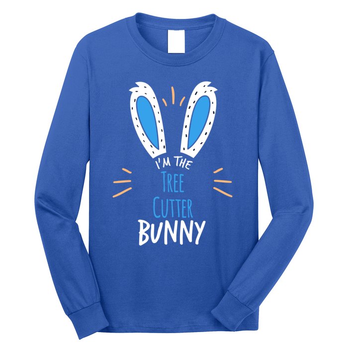 I'm Tree Cutter Bunny Ears Easter Sunday Funny Gift Long Sleeve Shirt