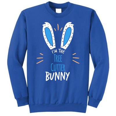 I'm Tree Cutter Bunny Ears Easter Sunday Funny Gift Sweatshirt