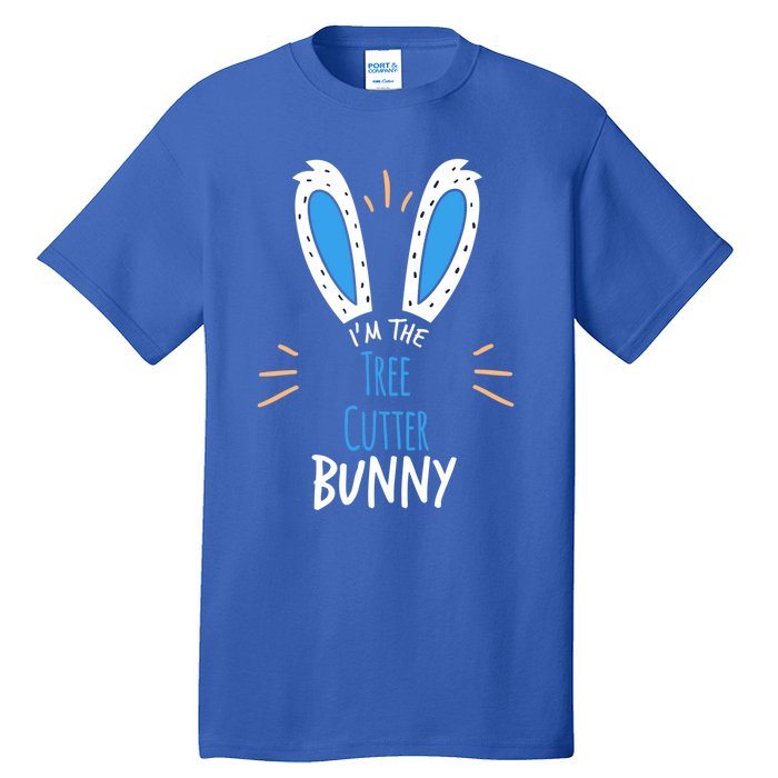 I'm Tree Cutter Bunny Ears Easter Sunday Funny Gift Tall T-Shirt