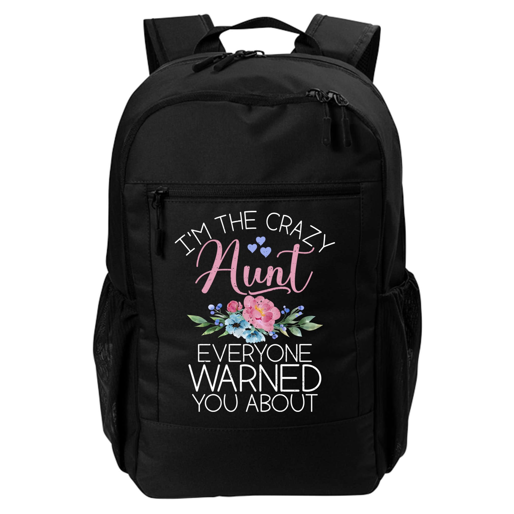 I'm The Crazy Aunt Everyone Warned You About Funny Aunt Gift Backpack