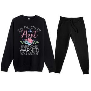 I'm The Crazy Aunt Everyone Warned You About Funny Aunt Gift Premium Crewneck Sweatsuit Set