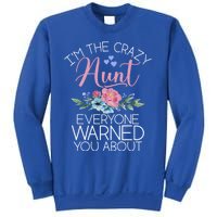 I'm The Crazy Aunt Everyone Warned You About Funny Aunt Gift Sweatshirt