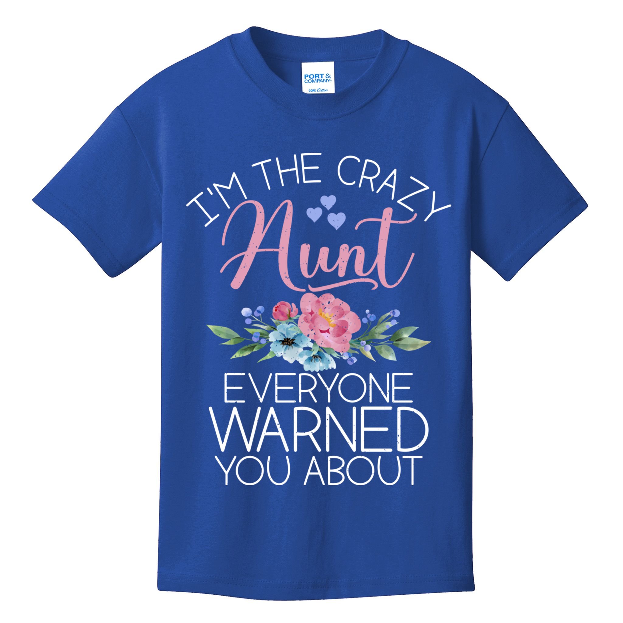 I'm The Crazy Aunt Everyone Warned You About Funny Aunt Gift Kids T-Shirt
