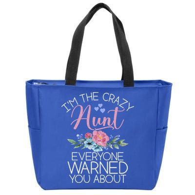 I'm The Crazy Aunt Everyone Warned You About Funny Aunt Gift Zip Tote Bag