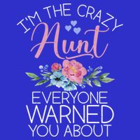 I'm The Crazy Aunt Everyone Warned You About Funny Aunt Gift Zip Tote Bag