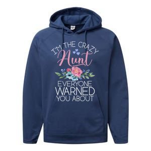 I'm The Crazy Aunt Everyone Warned You About Funny Aunt Gift Performance Fleece Hoodie