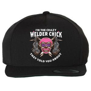 I'm The Crazy Welder Chick They Told You About Welding Wool Snapback Cap