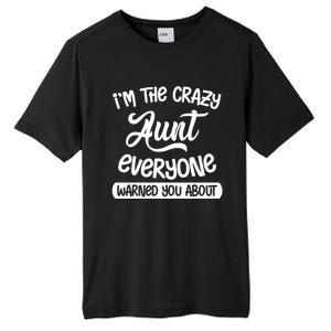 I'm The Crazy Aunt Everyone Warned You About Funny Auntie Gift Tall Fusion ChromaSoft Performance T-Shirt