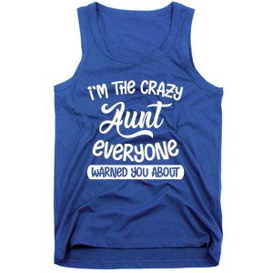 I'm The Crazy Aunt Everyone Warned You About Funny Auntie Gift Tank Top