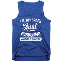 I'm The Crazy Aunt Everyone Warned You About Funny Auntie Gift Tank Top