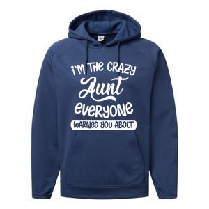 I'm The Crazy Aunt Everyone Warned You About Funny Auntie Gift Performance Fleece Hoodie