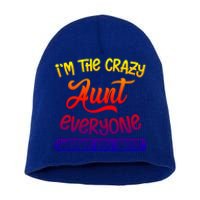 I'm The Crazy Aunt Everyone Warned You About Funny Auntie Gift Short Acrylic Beanie